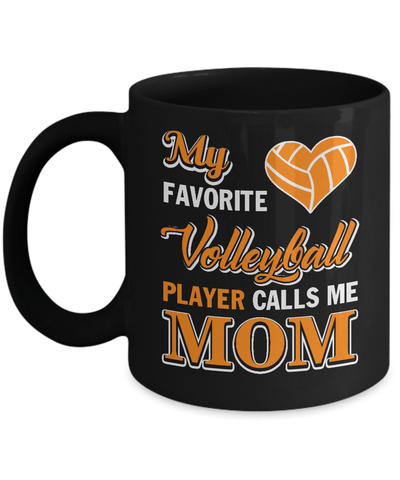 My Favorite Volleyball Player Calls Me Mom Mug-Coffee Mug-11oz Mug-Black