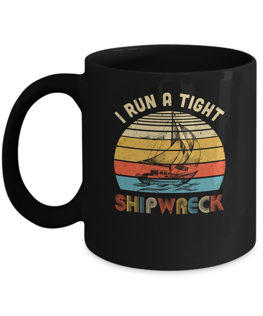 I Run A Tight Shipwreck Vintage Pirate Funny Mom Dad Mug-Coffee Mug-11oz Mug-Black
