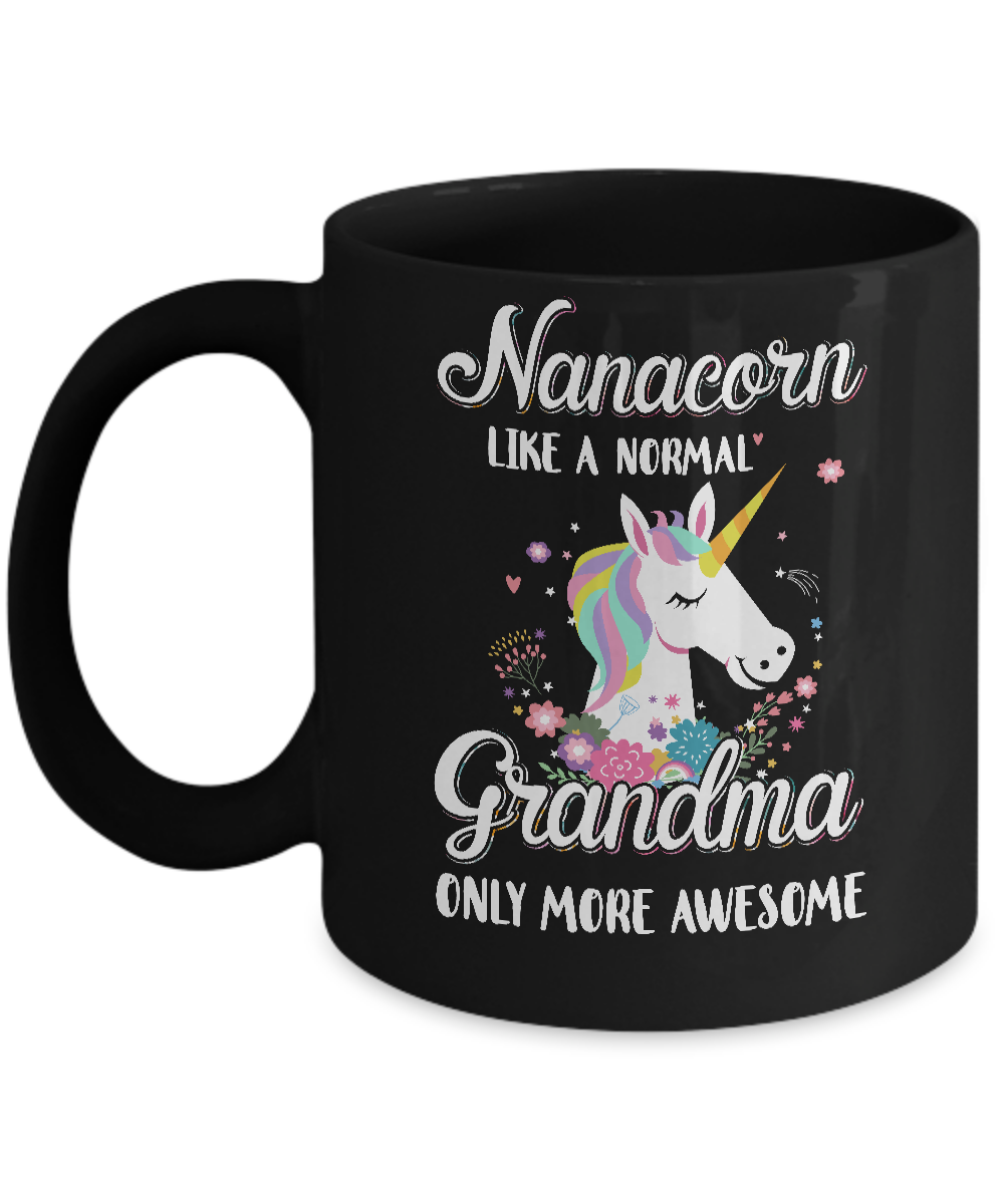 Nanacorn Like A Normal Nana Only More Awesome Mug