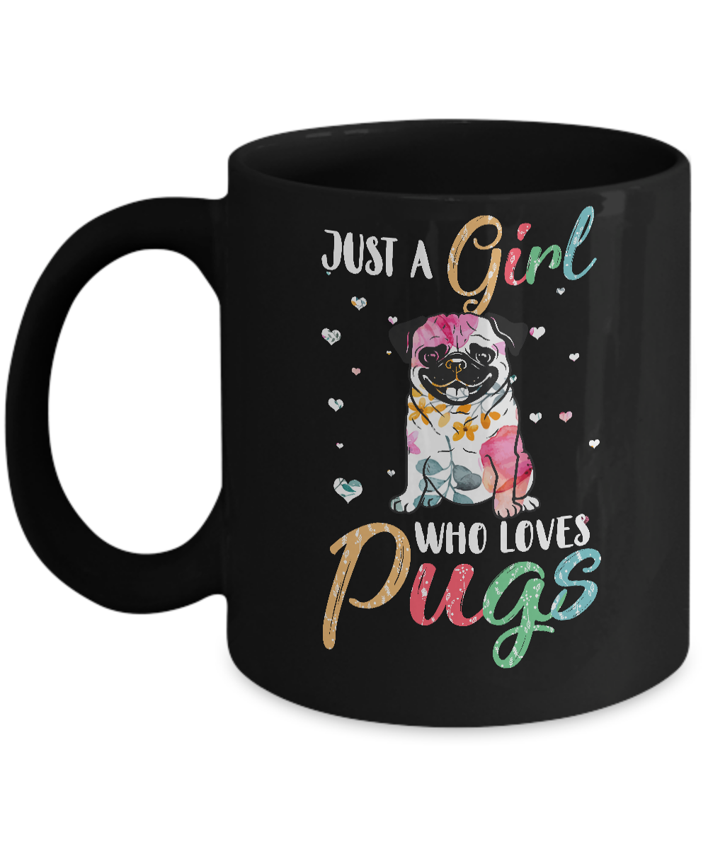 Just A Girl Who Loves Pugs Cute Pug Lover Mug