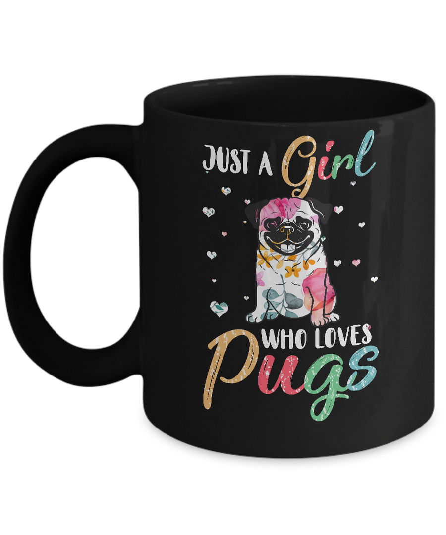Just A Girl Who Loves Pugs Cute Pug Lover Mug-Coffee Mug-11oz Mug-Black