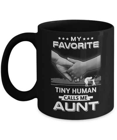 My Favorite Tiny Human Calls Me Aunt Mug-Coffee Mug-11oz Mug-Black