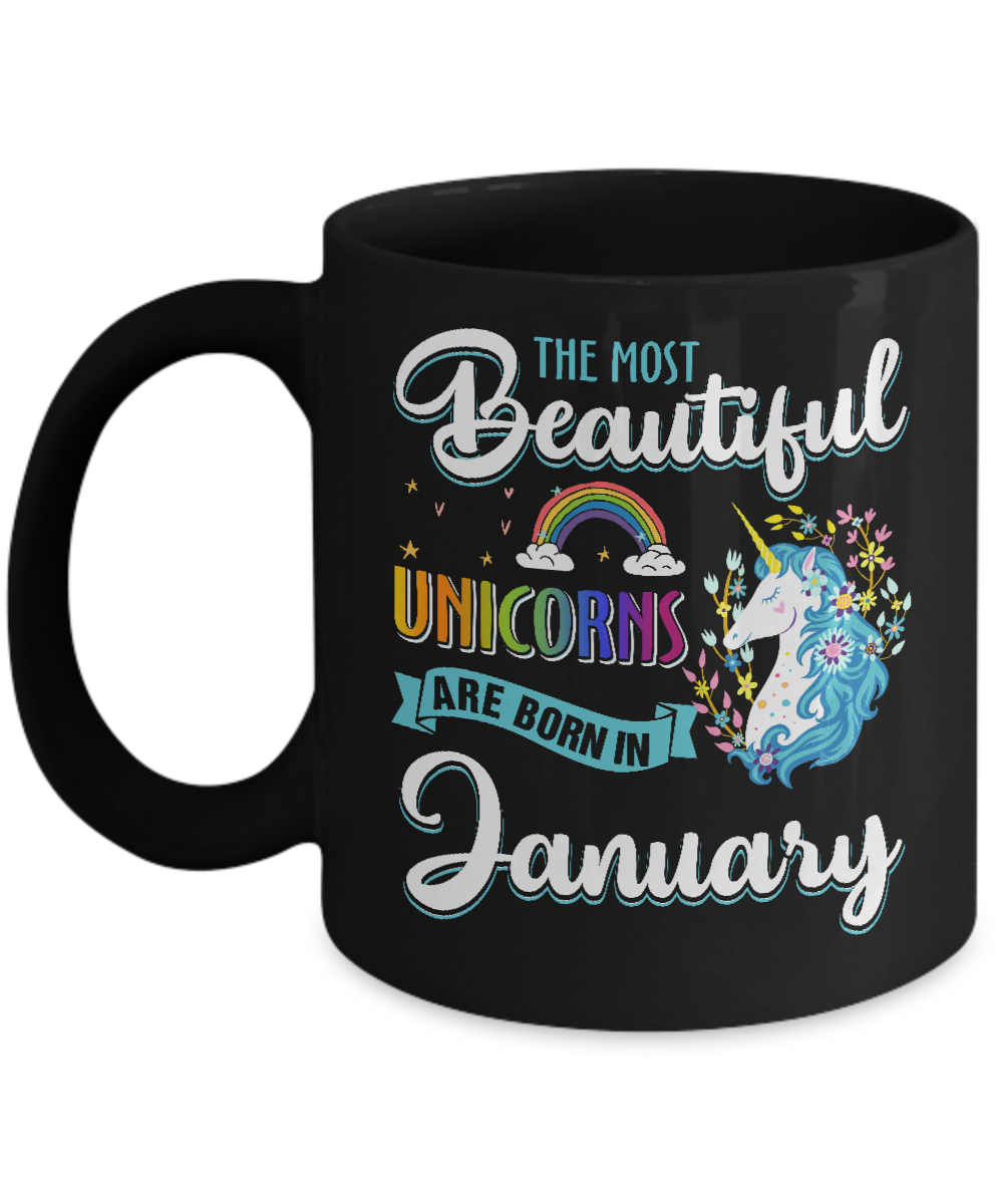 The Most Beautiful Unicorns Are Born In January Birthday Mug-Coffee Mug-11oz Mug-Black