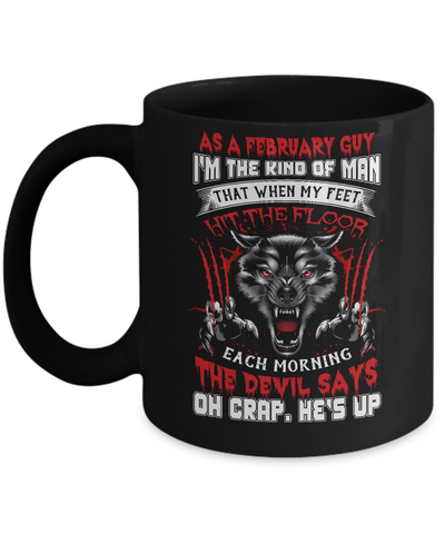 As A February Guy I Am The Kind Of Man Mug-Coffee Mug-11oz Mug-Black