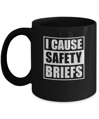 I Cause Safety Briefs Mug-Coffee Mug-11oz Mug-Black