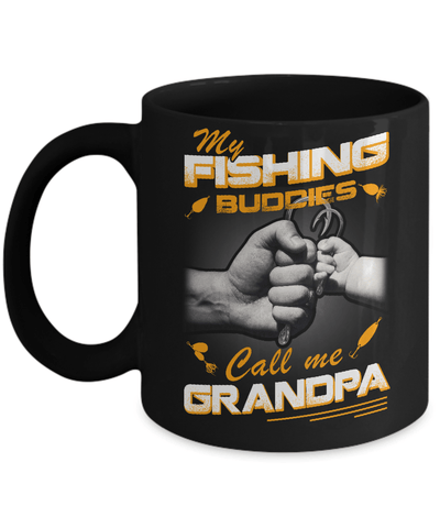 My Fishing Buddies Call Me Grandpa Mug-Coffee Mug-11oz Mug-Black