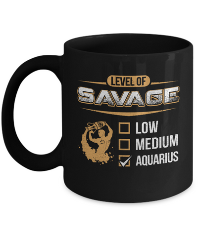 Level Of Savage Aquarius Mug-Coffee Mug-11oz Mug-Black