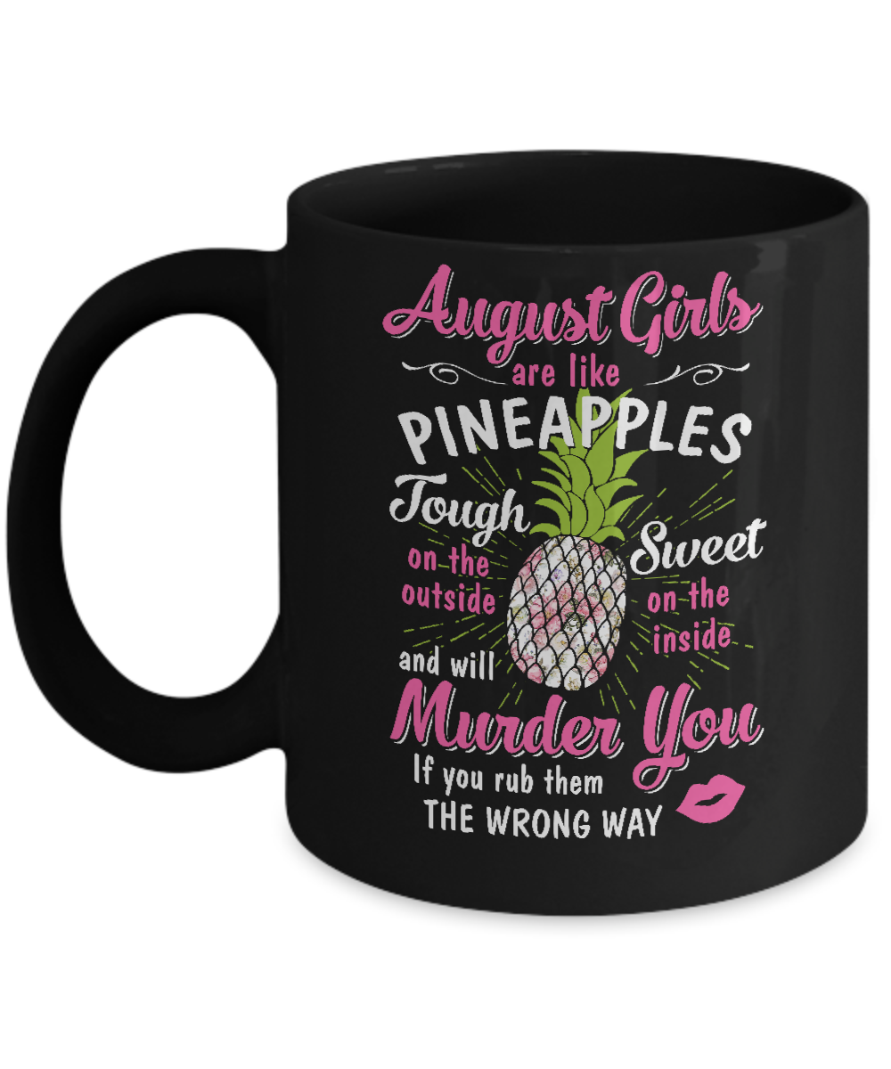 August Girls Are Like Pineapples Sweet Birthday Gift Mug-Coffee Mug-11oz Mug-Black