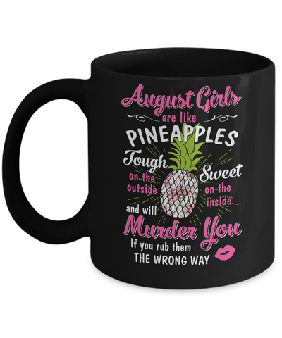 August Girls Are Like Pineapples Sweet Birthday Gift Mug-Coffee Mug-11oz Mug-Black