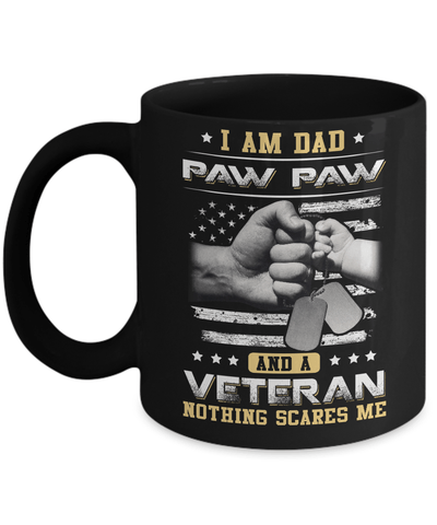 I'm A Dad Paw Paw And A Veteran Nothing Scares Me Mug-Coffee Mug-11oz Mug-Black