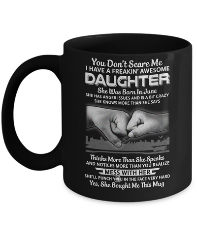 You Don't Scare Me I Have A Daughter Born In June Dad Mug-Coffee Mug-11oz Mug-Black