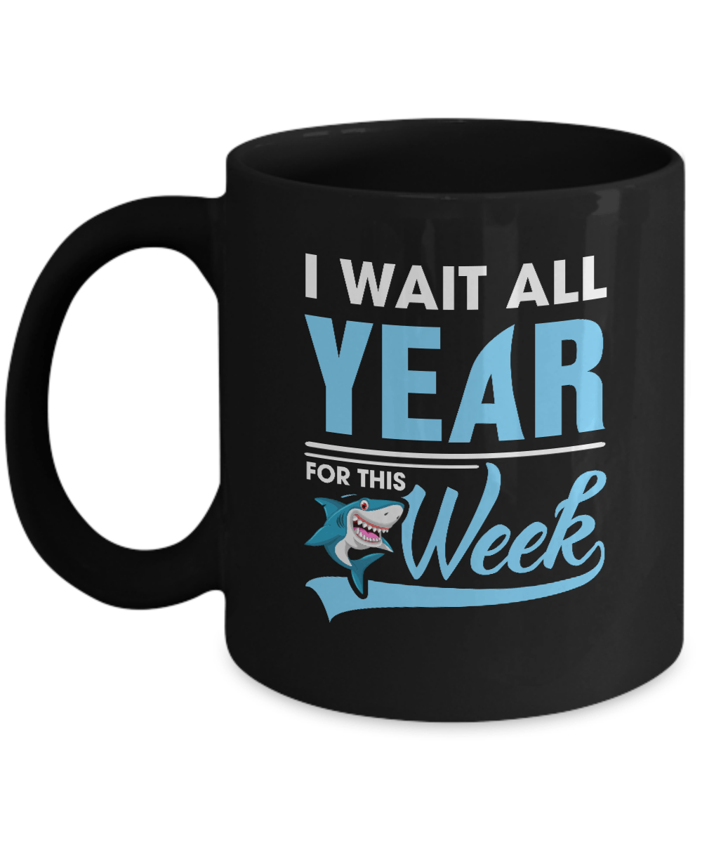 Week For Sharks Wait All Year For This Week Shark Mug-Coffee Mug-11oz Mug-Black