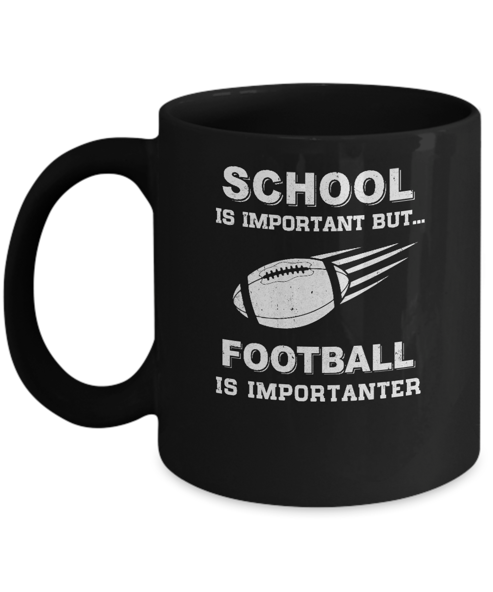 School Important Football Is Importanter Gift Mug