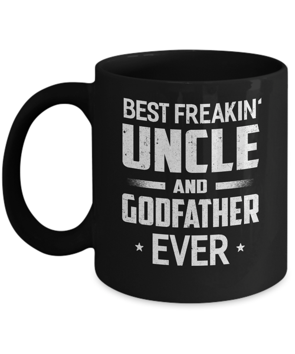 Best Freakin Uncle And Godfather Ever Mug-Coffee Mug-11oz Mug-Black