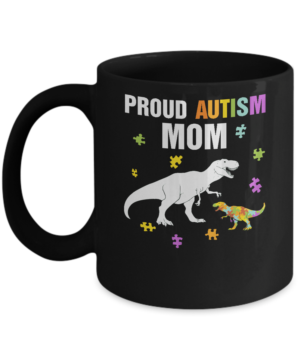Proud Autism Mom T-Rex Dinosaur Autism Awareness Mug-Coffee Mug-11oz Mug-Black