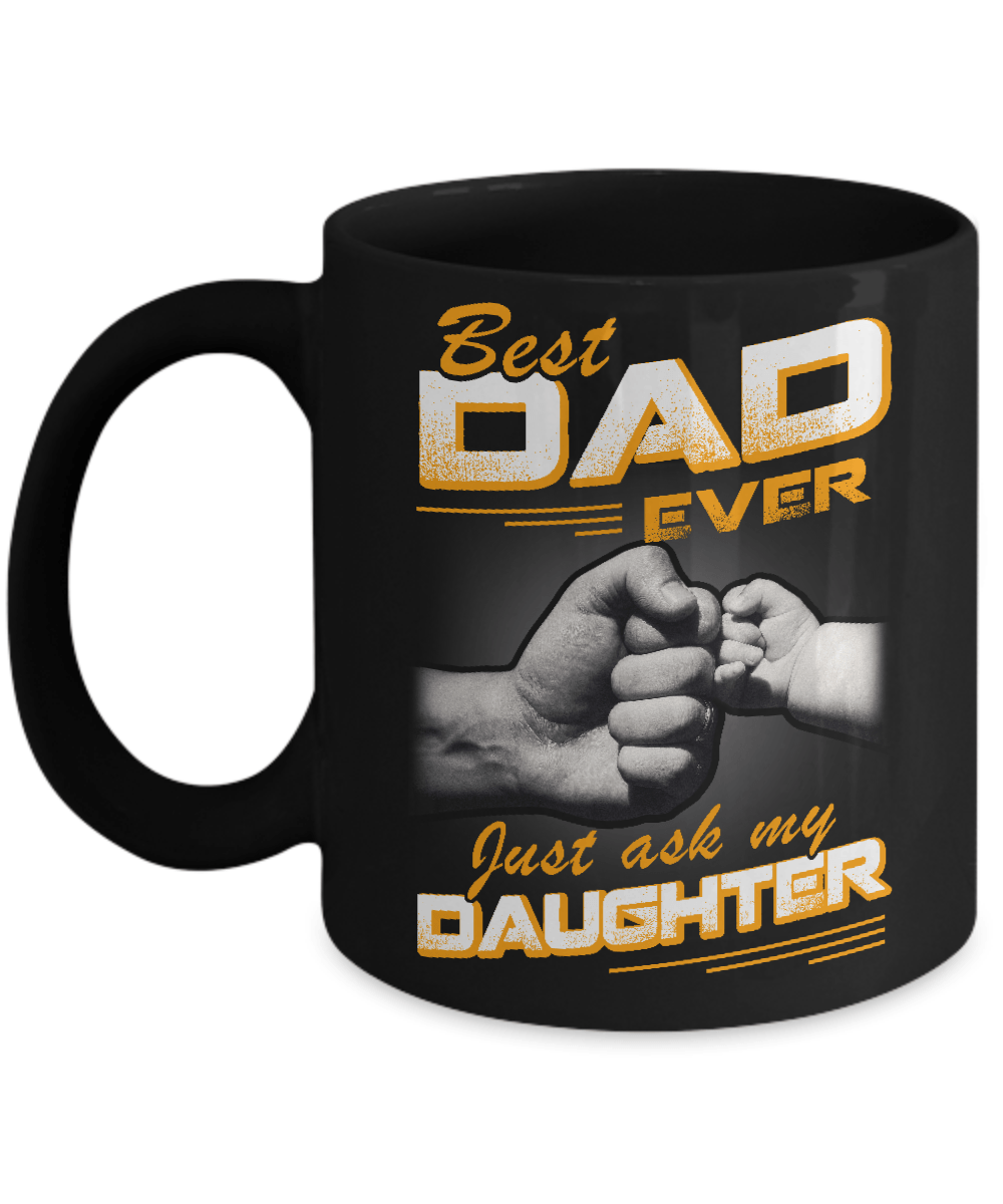 Best Dad Ever Just Ask My Daughter Mug