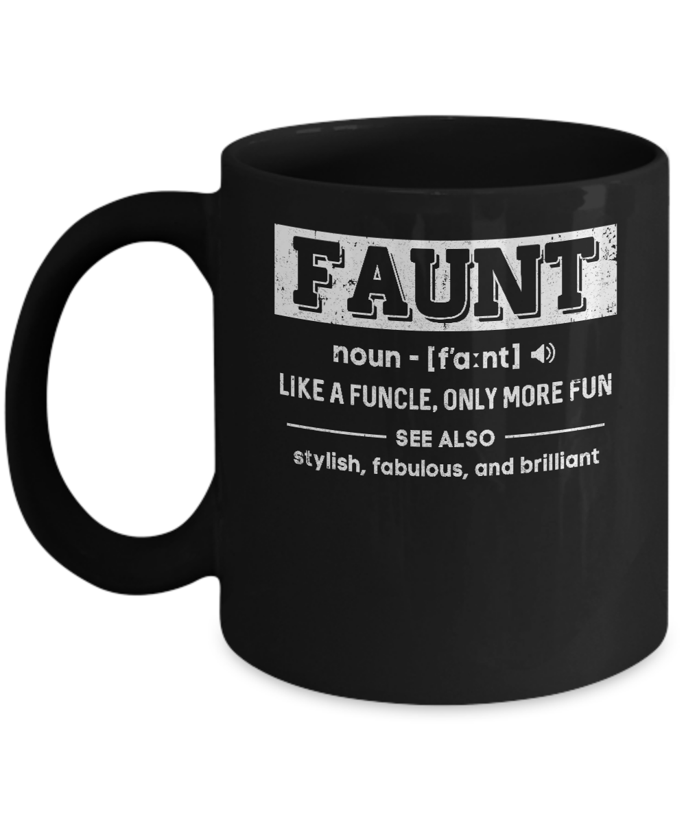 Faunt Like A Funcle Only More Fun For Aunts Mug