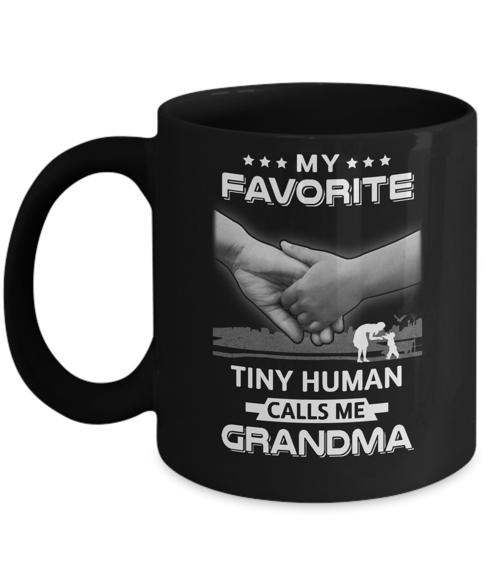 My Favorite Tiny Human Calls Me Grandma Mug-Coffee Mug-11oz Mug-Black