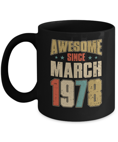 Vintage Retro Awesome Since March 1978 43th Birthday Mug-Coffee Mug-11oz Mug-Black