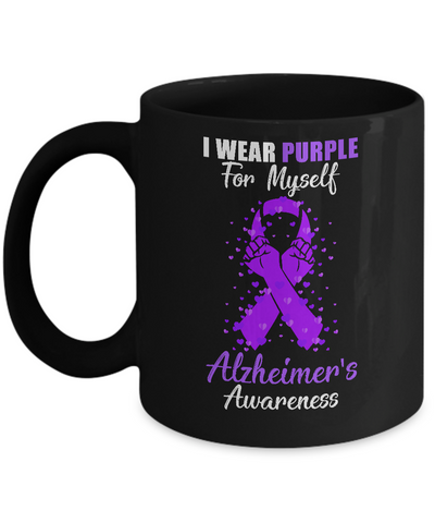 I Wear Purple For Myself Support Alzheimer's Awareness Mug-Coffee Mug-11oz Mug-Black