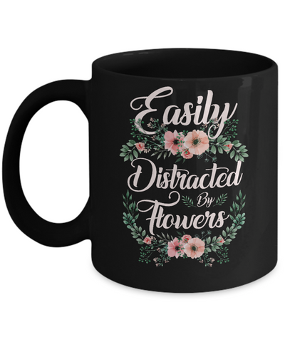 Easily Distracted By Flowers Mug-Coffee Mug-11oz Mug-Black