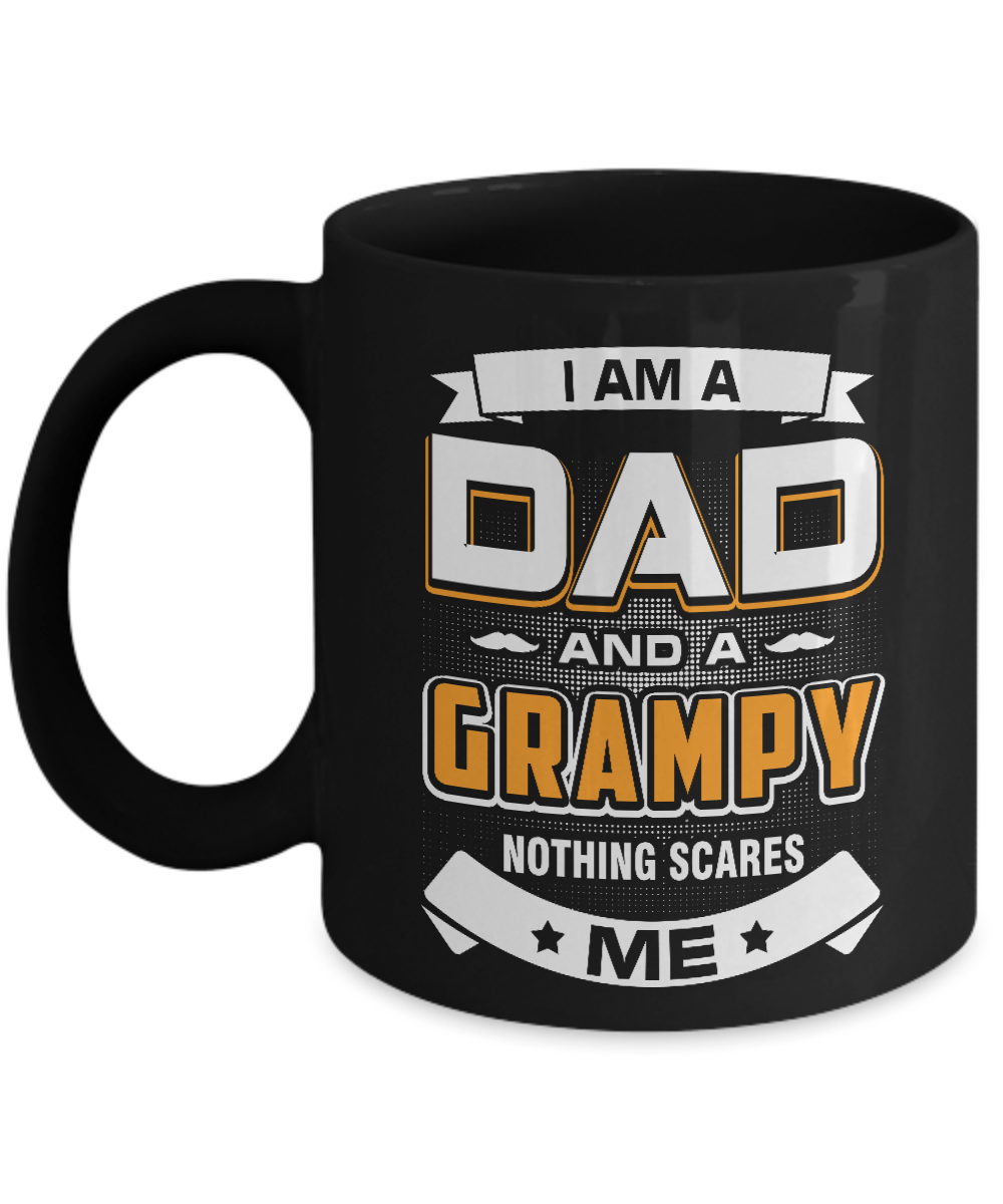 I Am A Dad And A Grampy Nothing Scares Me Mug-Coffee Mug-11oz Mug-Black
