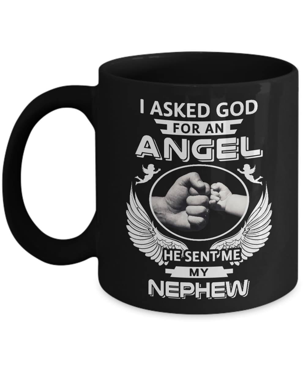 I Asked God For An Angel He Sent Me My Nephew Mug-Coffee Mug-11oz Mug-Black