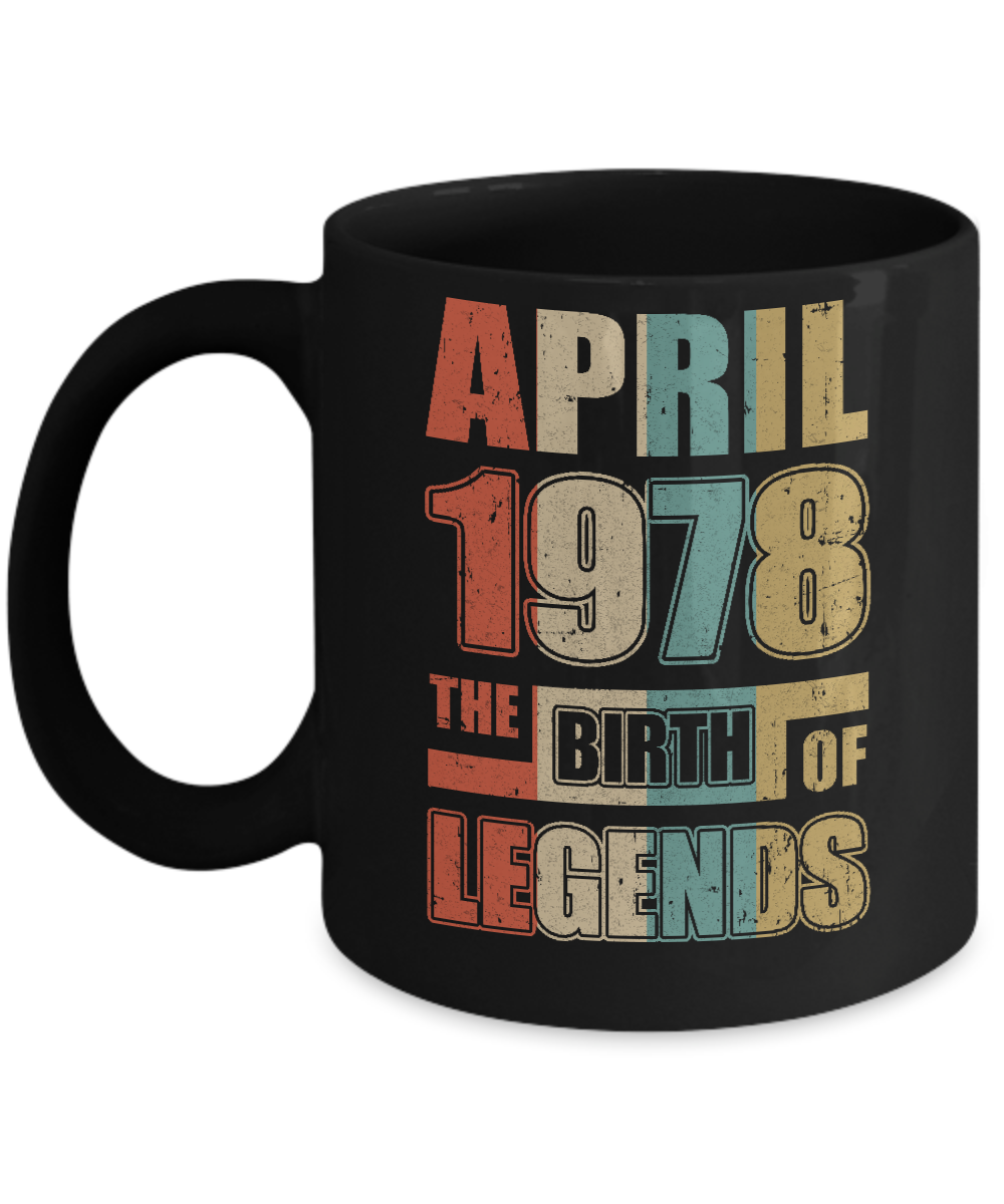 Vintage Retro April 1978 Birth Of Legends 44th Birthday Mug
