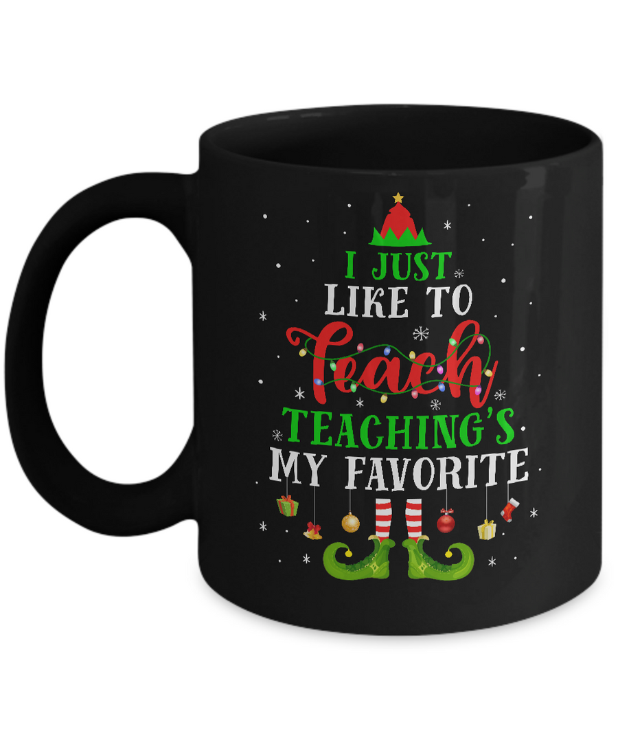 I Just Like to Teach My Favorite Cite Teacher Elf Christmas Mug-Coffee Mug-11oz Mug-Black