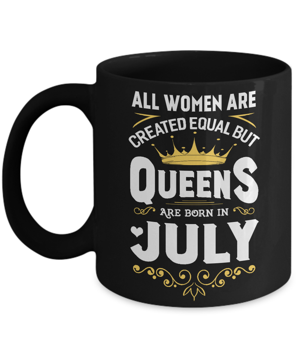 All Women Are Created Equal But Queens Are Born In July Mug-Coffee Mug-11oz Mug-Black
