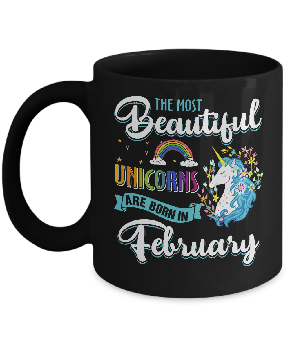 The Most Beautiful Unicorns Are Born In February Birthday Mug-Coffee Mug-11oz Mug-Black