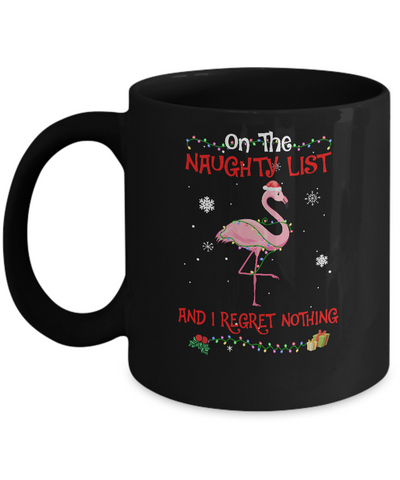 On The Naughty List I Regret Nothing Flamingo Christmas Gift Mug-Coffee Mug-11oz Mug-Black