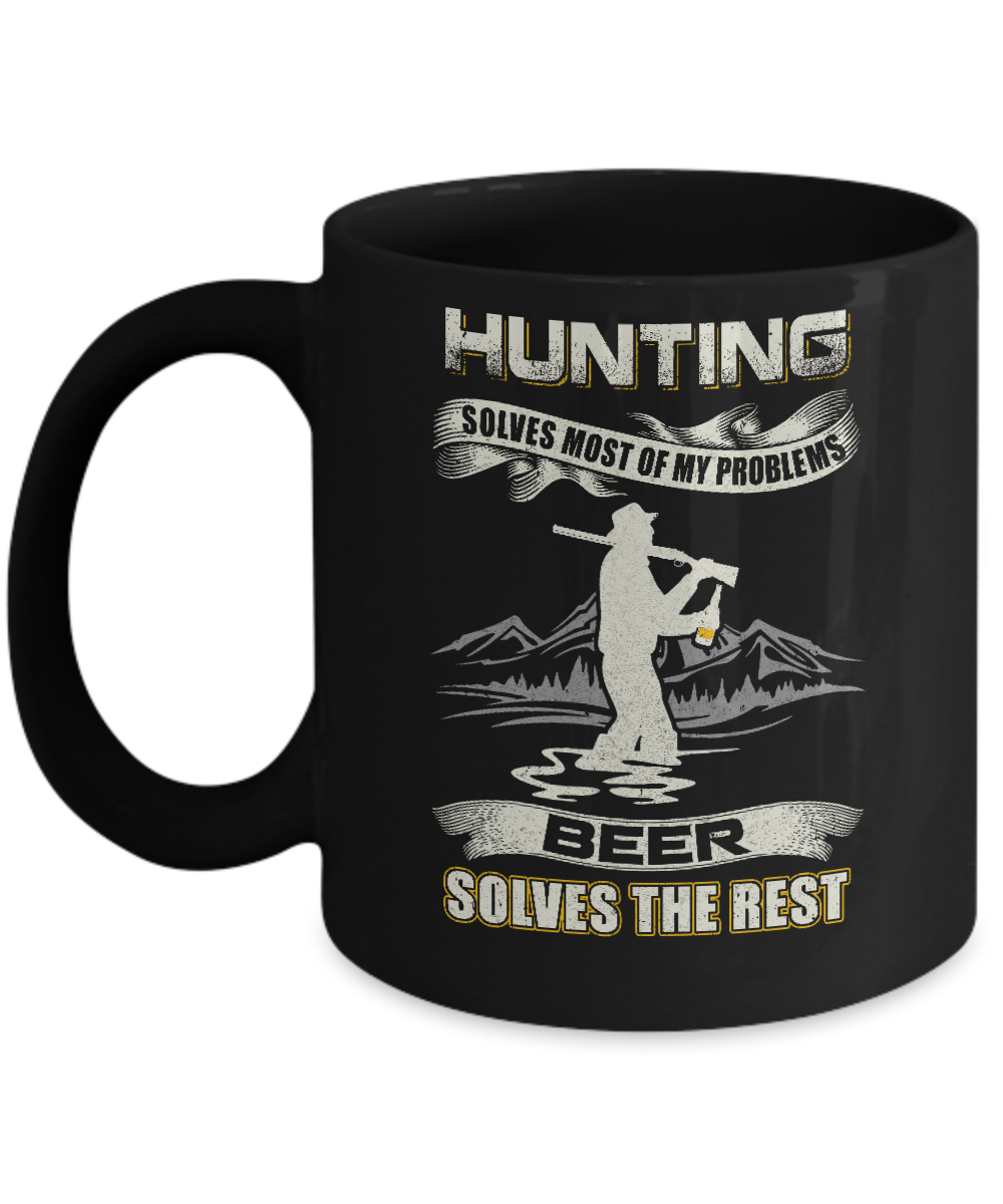 Hunting Solves Most of My Problems Beer Solves The Rest Mug-Coffee Mug-11oz Mug-Black