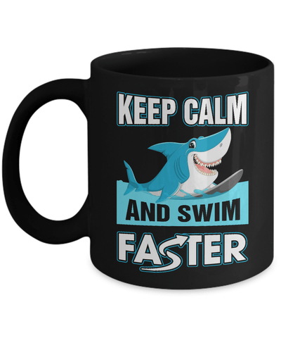 Keep Calm And Swim Faster Mug-Coffee Mug-11oz Mug-Black