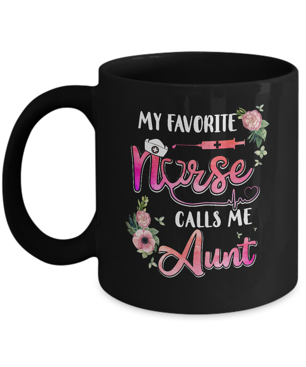 My Favorite Nurse Calls Me Aunt Nursing Mothers Day Gift Mug-Coffee Mug-11oz Mug-Black
