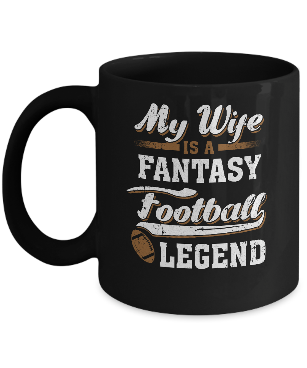 My Wife Is A Fantasy Football Legend Mug