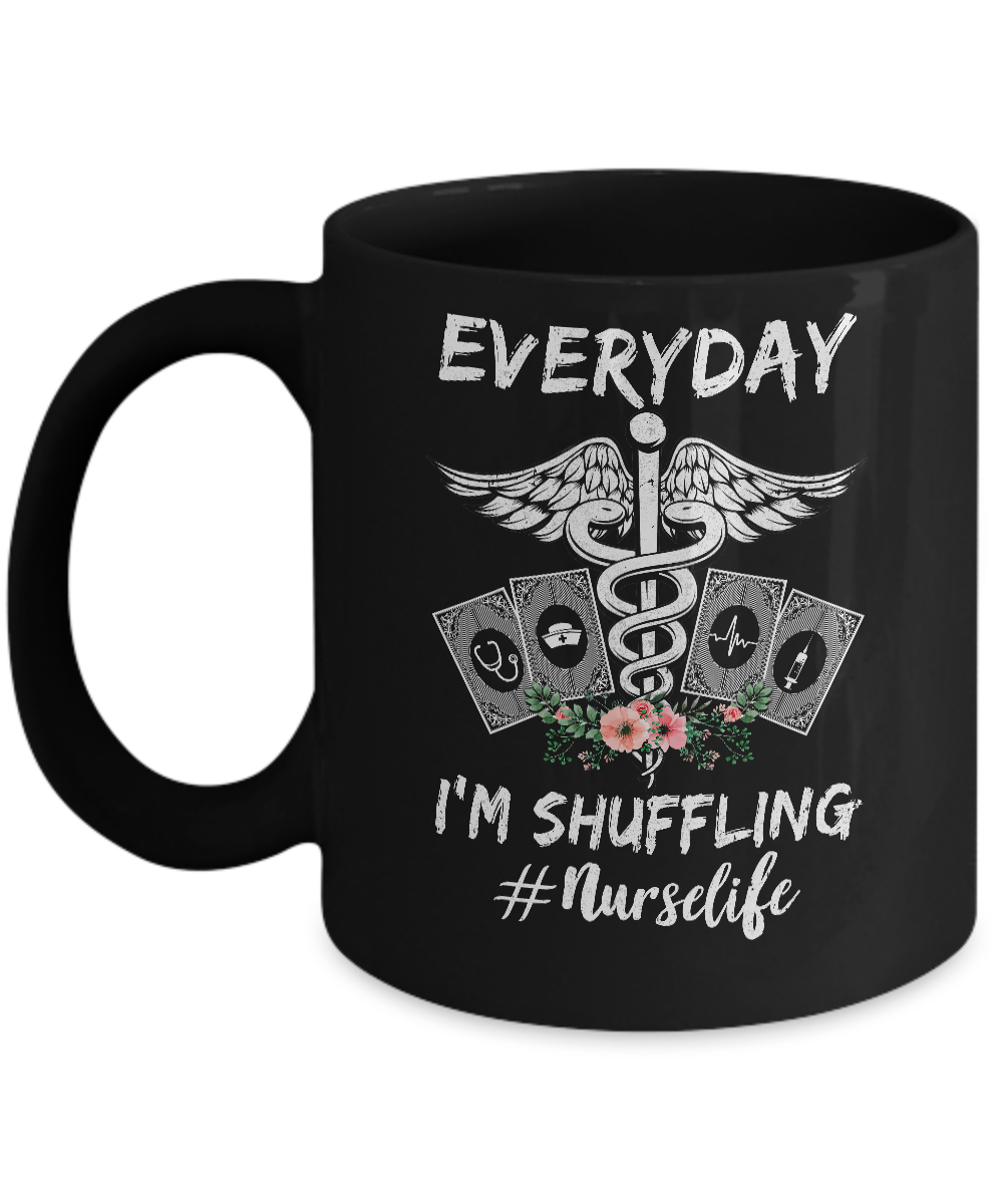 Everyday I'm Shuffling Funny Nurse Mug-Coffee Mug-11oz Mug-Black