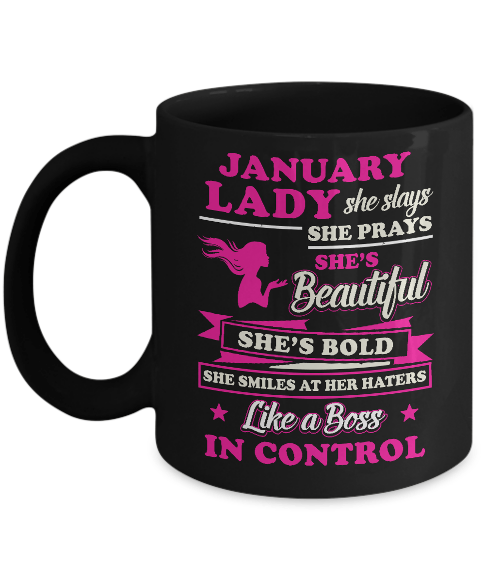 January Lady She Slays She Prays She's Beautiful She's Bold Mug-Coffee Mug-11oz Mug-Black