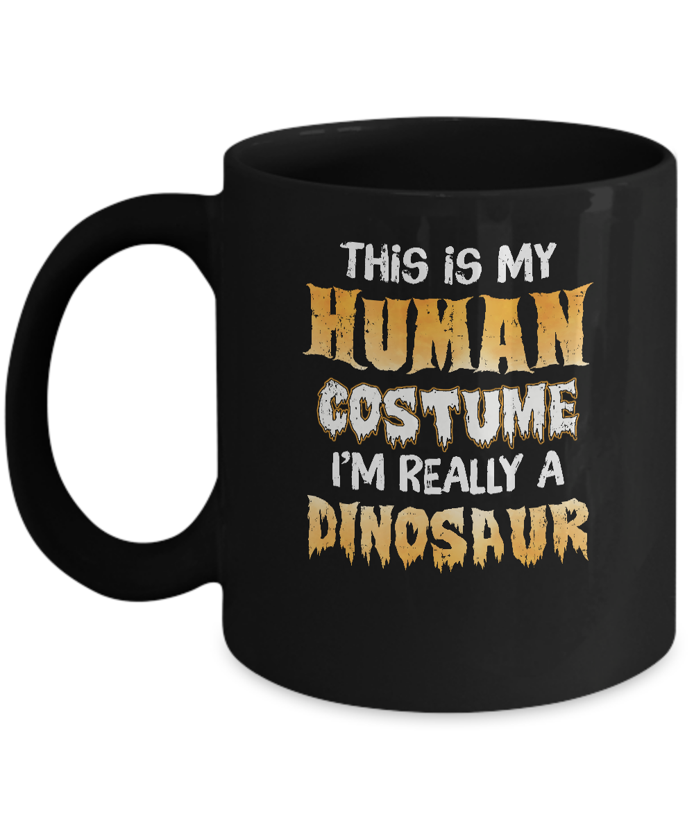 This Is My Human Costume Dinosaur T-Rex Halloween Mug-Coffee Mug-11oz Mug-Black
