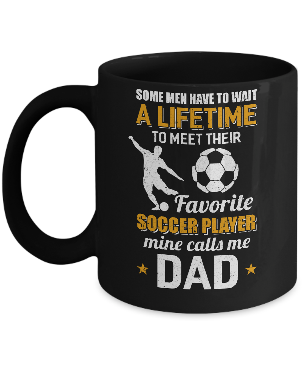 Funny My Favorite Soccer Player Calls Me Dad Mug-Coffee Mug-11oz Mug-Black