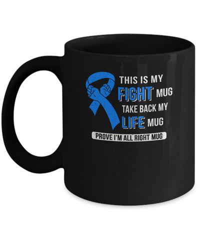 This Is My Fight Colon Cancer Awareness Mug-Coffee Mug-11oz Mug-Black