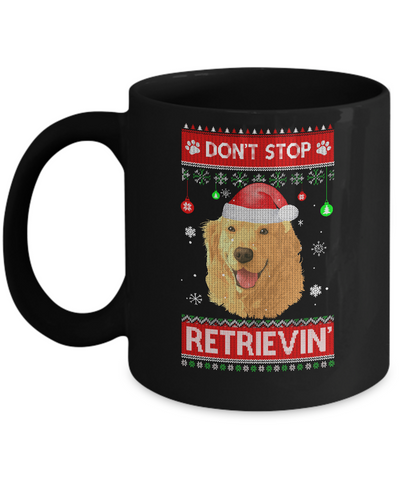 Santa Golden Retriever Ugly Xmas Sweater Dont Stop Retrievin Mug-Coffee Mug-11oz Mug-Black
