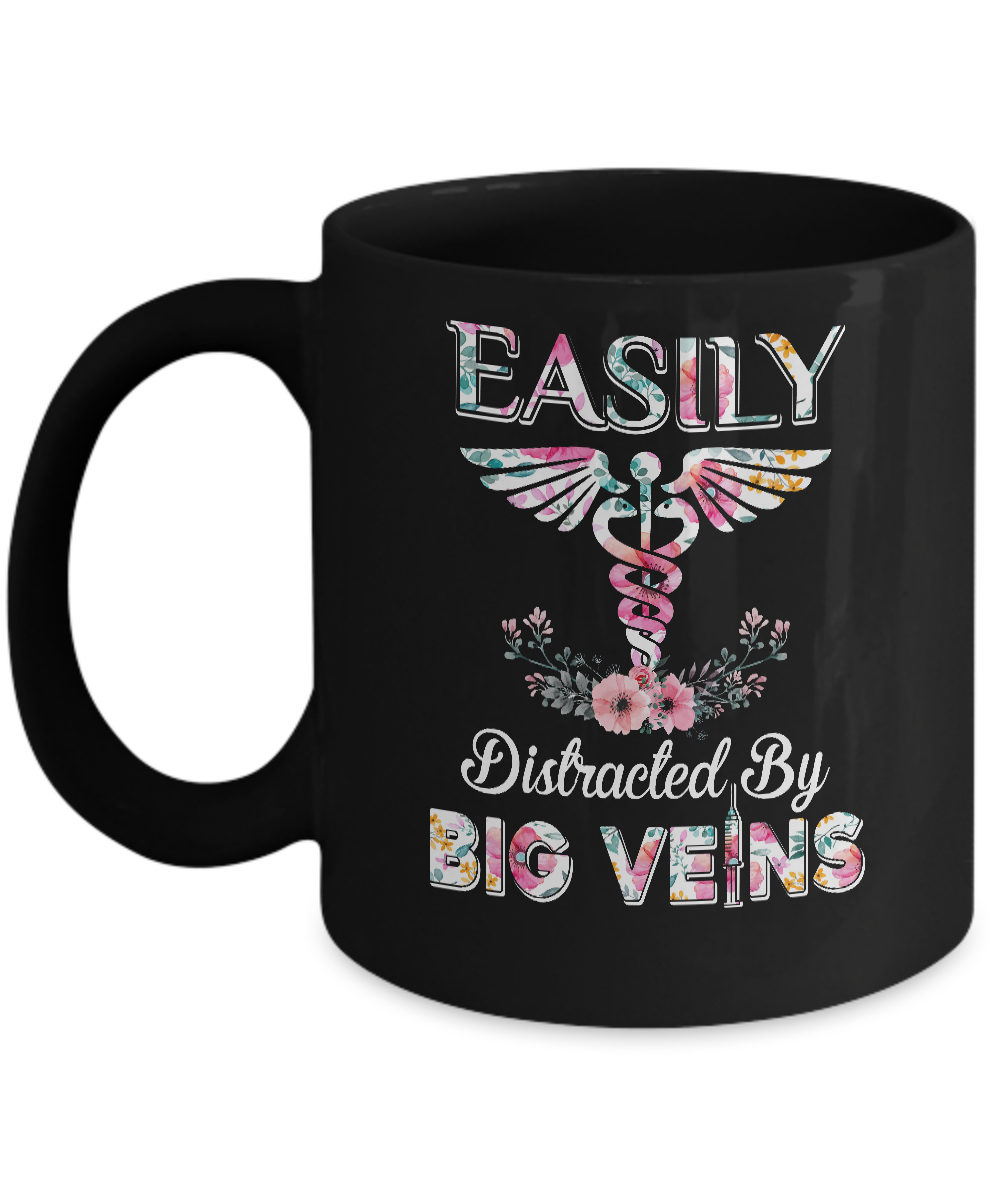 Easily Distracted By Big Veins Funny Nurse Nursing Mug