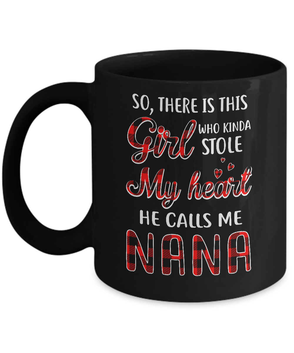 This Girl Who Kinda Stole My Heart He Calls Me Nana Mug-Coffee Mug-11oz Mug-Black