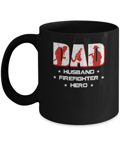Dad Husband FIREFIGHTER Hero FireMan Fathers Day Mug-Coffee Mug-11oz Mug-Black
