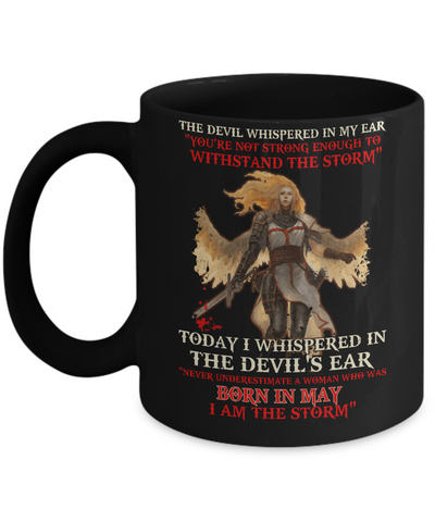 The Devil Whispered A Woman Who Was Born In May The Storm Mug-Coffee Mug-11oz Mug-Black