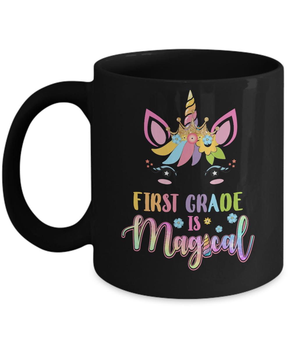 First Grade Is Magical Unicorn Back To School 1st Grade Mug