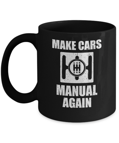 Make Cars Manual Again Mug-Coffee Mug-11oz Mug-Black