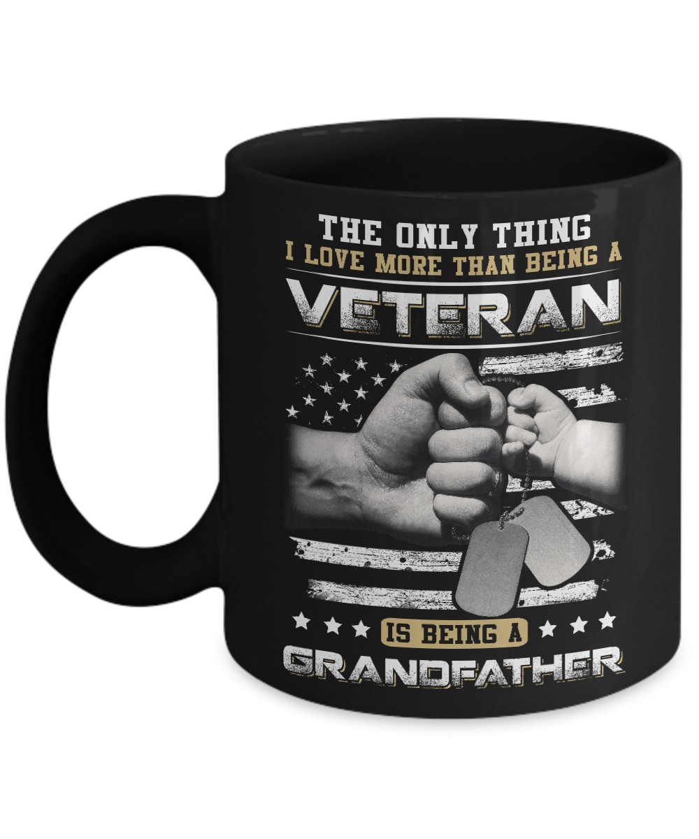 I Love More Than Being A Veteran Is Being A Grandfather Mug