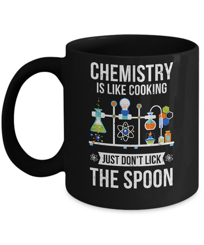 Chemistry Is Like Cooking Funny Science Lovers Gift Mug-Coffee Mug-11oz Mug-Black